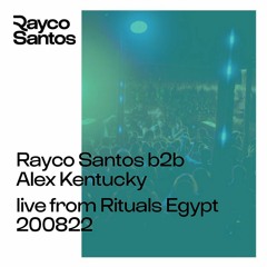 Rayco Santos b2b Alex Kentucky live from Rituals Egypt (20.08.22)