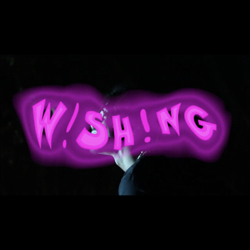 W!SH!NG [Video on YT]