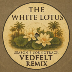 White Lotus S3 Theme (vedfelt remix)