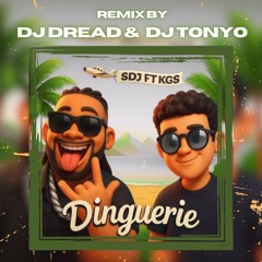 DINGUERIE - SDJ ft KGS (DJ TONYO & DREAD REMIX)