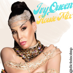 Ivy Queen House Mix (Sentimientos, Cuando Las Mujeres, Que Lloren, En Que Fallamos, Ritmo Latino)