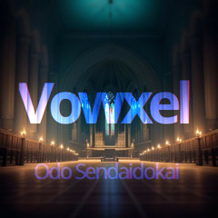 Vowxel - Odo Sendaidokai