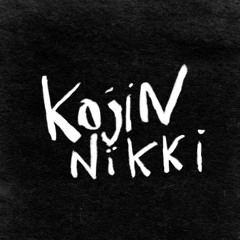 Kojin Nikki - I Just Got It