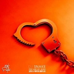 DJ Snake - You Are My High (10th & Porter Bootleg)
