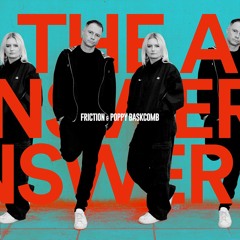 Friction & Poppy Baskcomb - The Answer