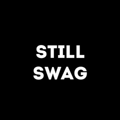 Still Swag (Prod. Rollie)