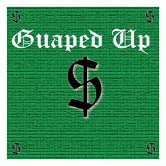 Guaped Up (Prod. Highginxbeatz)