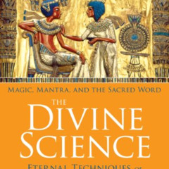 free EBOOK 📙 The Divine Science: Eternal Techniques of Authentic Mysticism by  Samae