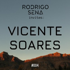 Rodrigo Sena invites #004: Vicente Soares