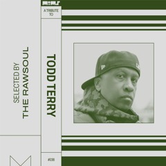 Tribute To TODD TERRY (Pt. 1) - Mixed by The RawSoul (The Raw House Supreme Show #209)