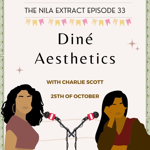 Episode 33: Diné Aesthetics| ft. Charlie Scott