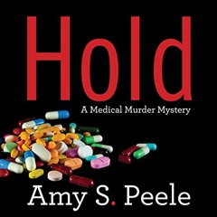 [Read] EPUB 📙 Hold: A Medical Mystery by  Amy S. Peele,Amy Deuchler,Houndstooth Pres