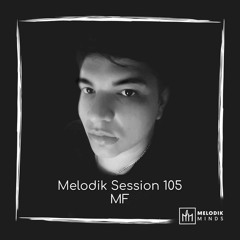 Melodik Session 105: MF