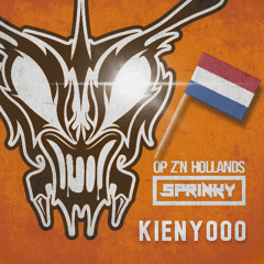 Sprinky - Op Z'n Hollands [Kienyooo 'Kingsday' "HARDDSTEEU" RE-EDIT]