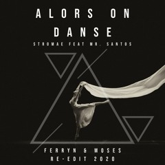 Stromae Feat Mr Santos Alors On Danse Ferryn & Moses Re - Edit 2020