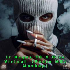 Jc Reyes 38 X Diva Virtual  (Pedro MDJ Mashup) FREEE DOWNLOAD