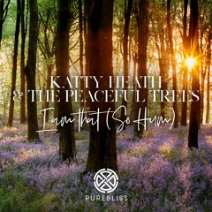 Katty Heath & The Peaceful Trees - I Am That (So Hum)