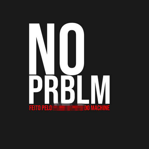 Machine - No Problem ( prod by machinebeatz )