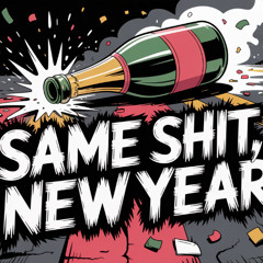 Same Shit, New Year