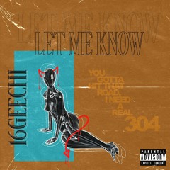 16GEECHI  - Let Me Know