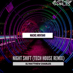 Night Shift (Matthew Charles Tech House Remix)- Machel Montano