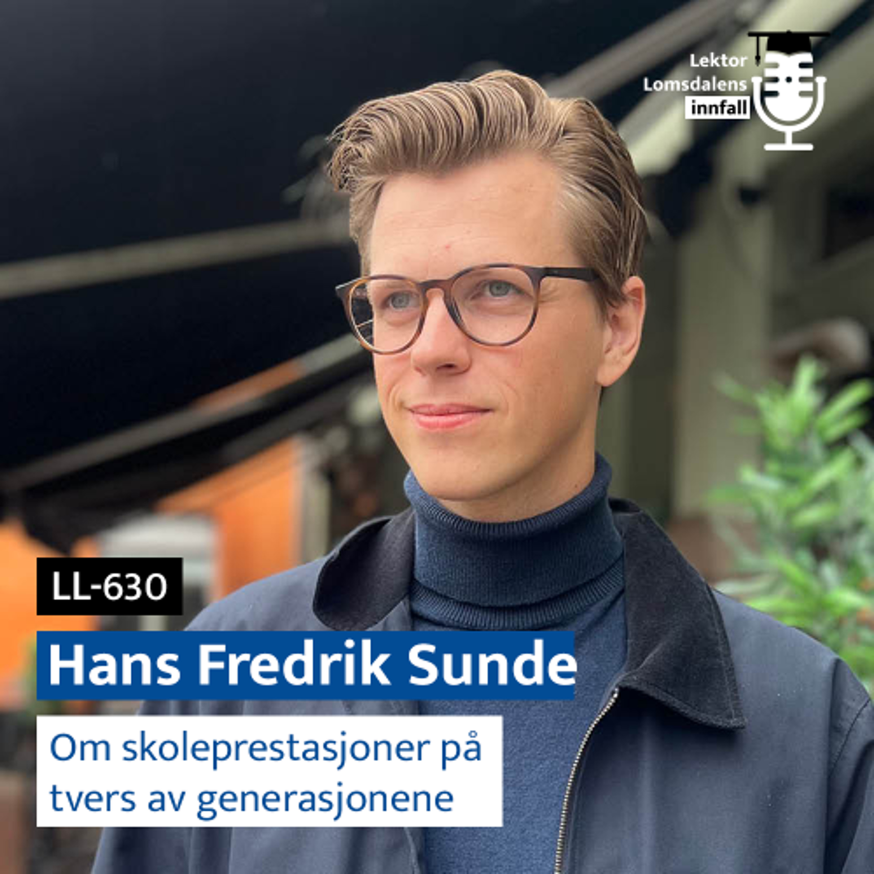 LL-630: Hans Frendrik Sunde om skoleprestasjoner på tvers av generasjonene