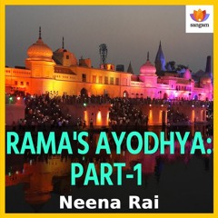 Rama's Ayodhya: Part-1  | Neena Rai | #SangamTalks