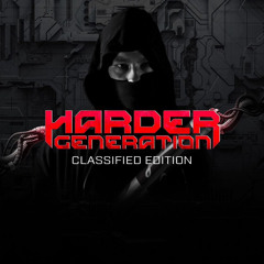 Harder Generation | Classified Edition