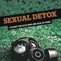 free KINDLE 📭 Sexual Detox: A Guide for Guys Who Are Sick of Porn by  Tim Challies P