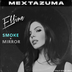 Elline - Smoke + Mirror (Mextazuma Remix) Italo Disco 2023 | Free Download