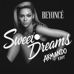 Beyoncé - Sweet Dreams (Armando Bounce Edit) [FREE DL]