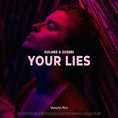 Gulmee & Zusebi - Your Lies