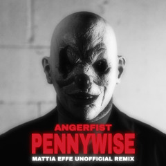 Angerfist - Pennywise (Mattia Effe Unofficial Remix)