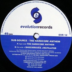 Sub Source - The Hardcore Anthem (Original Mix) - Evolution Records (1994)