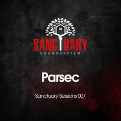 Sanctuary Sessions 007 | Parsec