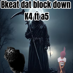 Bkeat dat block down .m4a
