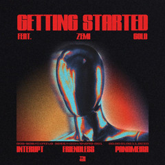 Getting Started (feat. Zemi Gold)