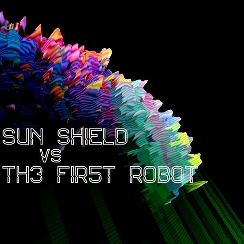 Sun Shield Vs Th3 Fir5t Robot - Teaching Your Body Chemically (Free Download)