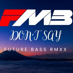 Hoang Feat. Nevva - Don't Say [FMB RMXX]