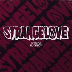 ARRCHA - Rude Boy (Extended Mix) [Strangelove]