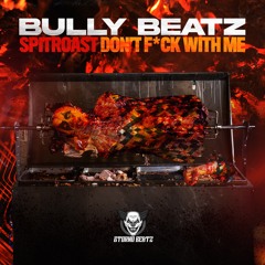 BullY BeatZ - Spitroast (OUT NOW)