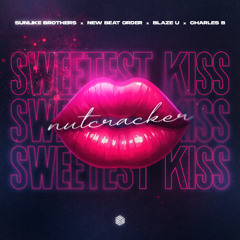 Sunlike Brothers, New Beat Order, Blaze U & Charles B - Sweetest Kiss (Nutcracker)