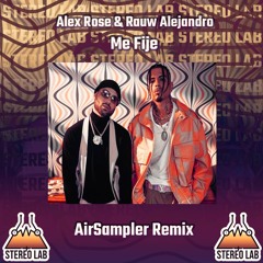 Alex Rose & Rauw Alejandro - Me Fije (AirSampler Remix)