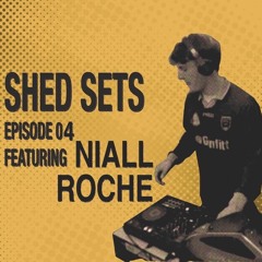 PREMIERE: NIALL S001 E004 (SHED SETS)