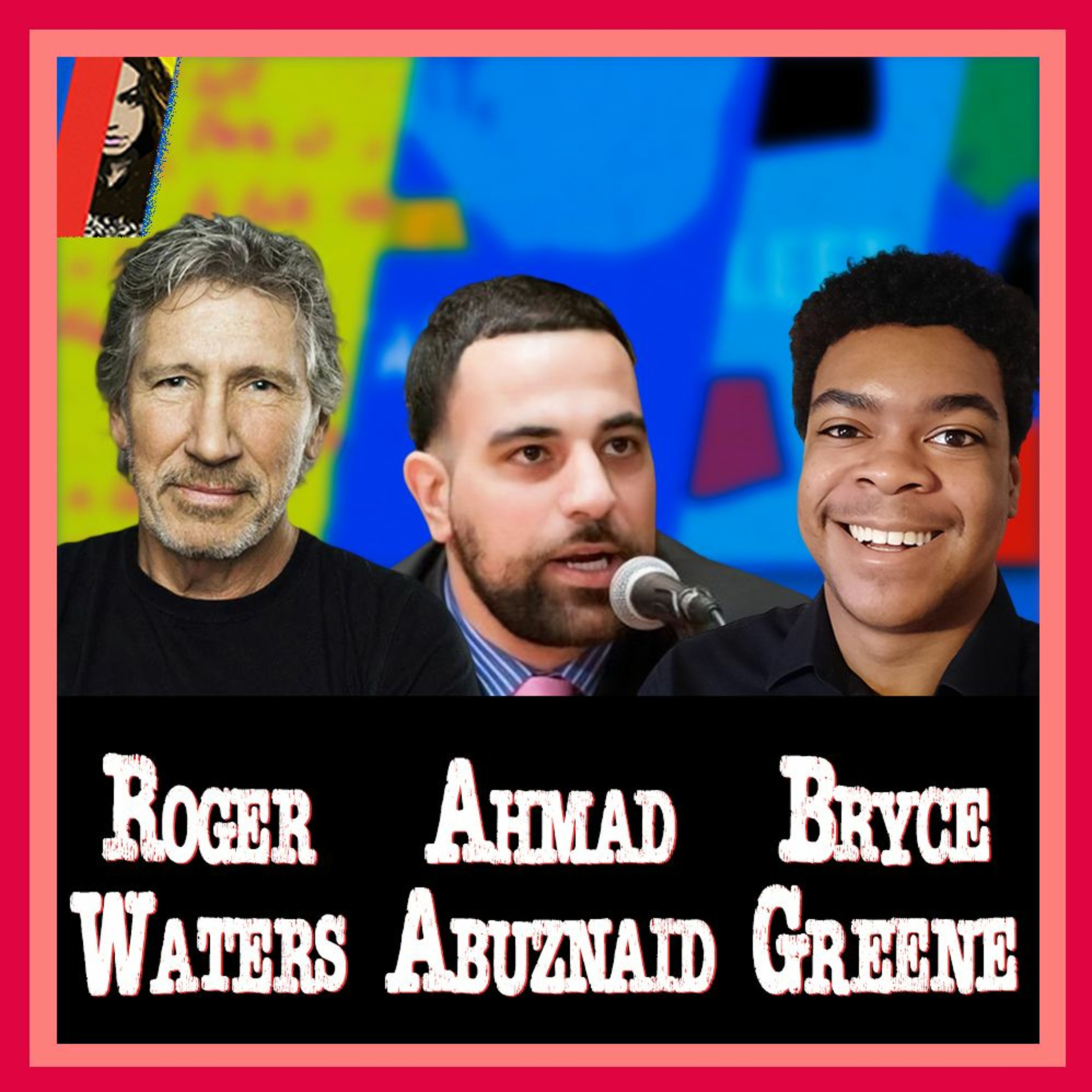Roger Waters, Ahmad Abuznaid & Bryce Greene
