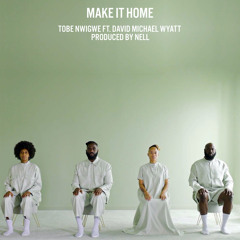 MAKE IT HOME (feat. David Michael Wyatt)