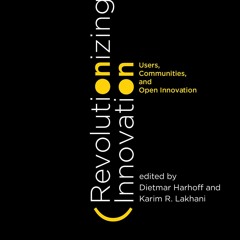 Full DOWNLOAD Revolutionizing Innovation: Users, Communities, and Open Innovation