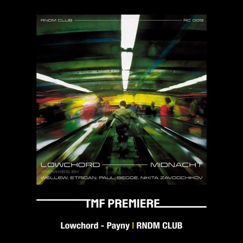 PREMIERE: Lowchord - Payny [RNDM CLUB]