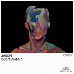 JASON - Don't Wanna