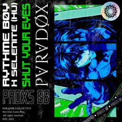 Rythme Bøy X Selenite (HU) - Shut Your Eyes